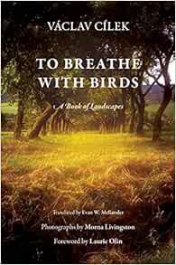 [Get] KINDLE PDF EBOOK EPUB To Breathe with Birds: A Book of Landscapes (Penn Studies in Landscape A