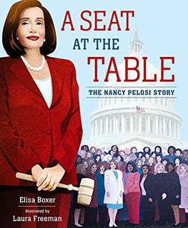ACCESS EPUB KINDLE PDF EBOOK A Seat at the Table: The Nancy Pelosi Story by  Elisa Boxer &  Laura Fr