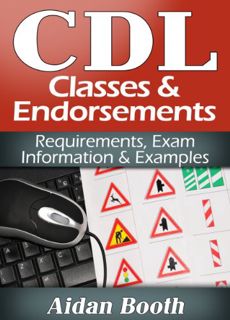 [ACCESS] EPUB KINDLE PDF EBOOK CDL Classes and Endorsements: A Complete Guide to Requirements by  Ai