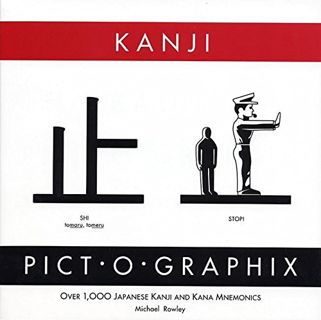 View [EPUB KINDLE PDF EBOOK] Kanji Pict-O-Graphix: Over 1,000 Japanese Kanji and Kana Mnemonics by