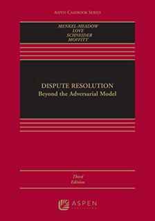 READ [KINDLE PDF EBOOK EPUB] Dispute Resolution: Beyond the Adversarial Model (Aspen Casebook Series