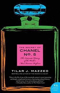 [GET] KINDLE PDF EBOOK EPUB The Secret of Chanel No. 5: The Intimate History of the World's Most Fam