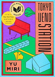 [Get] [PDF EBOOK EPUB KINDLE] Tokyo Ueno Station: A Novel by  Yu Miri &  Morgan Giles 💏