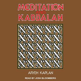 ACCESS [EPUB KINDLE PDF EBOOK] Meditation and Kabbalah by  Aryeh Kaplan,Josh Bloomberg,Tantor Audio