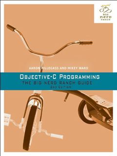 View [EPUB KINDLE PDF EBOOK] Objective-C Programming: The Big Nerd Ranch Guide (Big Nerd Ranch Guide