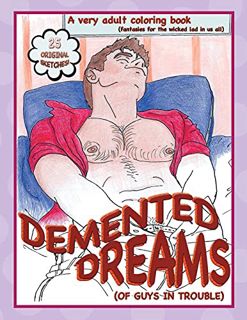Access EBOOK EPUB KINDLE PDF Demented Dreams (of guys in trouble) by  Kyle Sullivan &  Jam Cat 🖍️