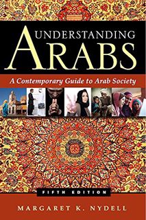 [View] [PDF EBOOK EPUB KINDLE] Understanding Arabs: A Contemporary Guide to Arab Society by  Margare