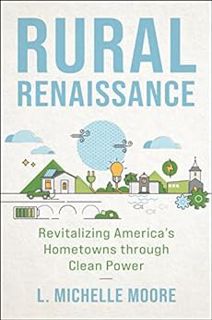 [GET] [KINDLE PDF EBOOK EPUB] Rural Renaissance: Revitalizing America’s Hometowns through Clean Powe