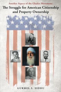 Access EPUB KINDLE PDF EBOOK Another Aspect of the Ghadar Movement: The Struggle for American Citize