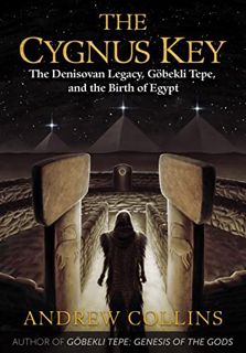 [GET] [PDF EBOOK EPUB KINDLE] The Cygnus Key: The Denisovan Legacy, Göbekli Tepe, and the Birth of E