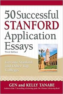 [Access] [EBOOK EPUB KINDLE PDF] 50 Successful Stanford Application Essays: Write Your Way into the