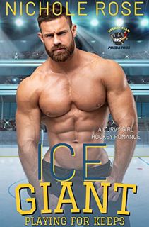 [Read] [EBOOK EPUB KINDLE PDF] Ice Giant: A Curvy Girl Hockey Romance (Playing for Keeps) by  Nichol