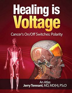 Read [KINDLE PDF EBOOK EPUB] Healing is Voltage: Cancer's On/Off Switches: Polarity by  Jerry L Tenn