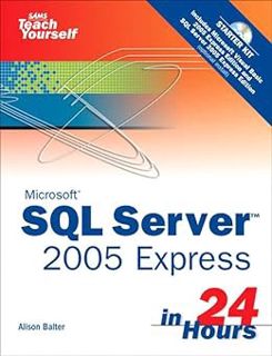[READ] [PDF EBOOK EPUB KINDLE] Sams Teach Yourself SQL Server 2005 Express in 24 Hours by Alison Bal