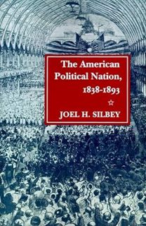 [ACCESS] EPUB KINDLE PDF EBOOK The American Political Nation, 1838-1893 (Stanford Studies in the New