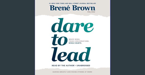 Read ebook [PDF] 🌟 Dare to Lead: Brave Work. Tough Conversations. Whole Hearts. Read online
