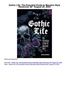 Pdf⚡️(read✔️online) Gothic Life: The Essential Guide to Macabre Style     Hardcover â€“ August 2