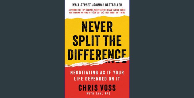 Ebook PDF  ⚡ Never Split the Difference: Negotiating As If Your Life Depended On It [PDF]