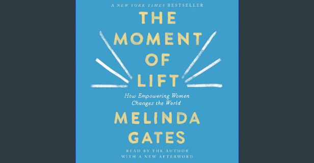 [PDF] eBOOK Read 📖 The Moment of Lift: How Empowering Women Changes the World Read Book