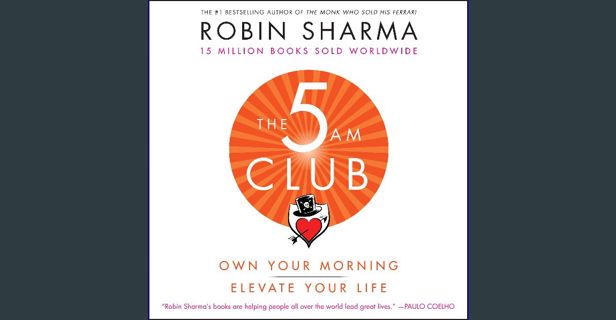 [Ebook] 📖 The 5AM Club: Own Your Morning. Elevate Your Life. Read online