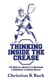 Access EBOOK EPUB KINDLE PDF Thinking Inside the Crease: The Mental Secrets to Becoming a Dominant L