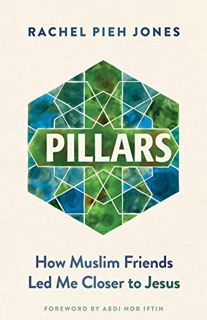 READ [EPUB KINDLE PDF EBOOK] Pillars: How Muslim Friends Led Me Closer to Jesus by  Rachel Pieh Jone