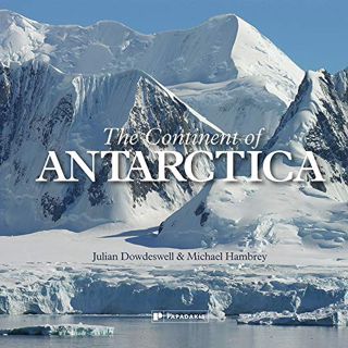 View EBOOK EPUB KINDLE PDF The Continent of Antarctica by  Julian Dowdeswell &  Michael Hambrey ✔️