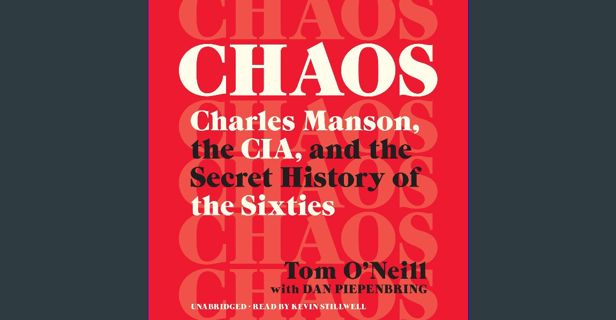 Ebook PDF  📖 Chaos: Charles Manson, the CIA, and the Secret History of the Sixties Read Book