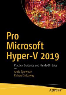 [ACCESS] [EBOOK EPUB KINDLE PDF] Pro Microsoft Hyper-V 2019: Practical Guidance and Hands-On Labs by