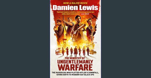 [PDF] 🌟 The Ministry of Ungentlemanly Warfare: Now a major Guy Ritchie film: THE MINISTRY OF UN