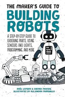 GET [KINDLE PDF EBOOK EPUB] The Maker's Guide to Building Robots: A Step-by-Step Guide to Ordering P