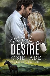 [ACCESS] EPUB KINDLE PDF EBOOK Montana Desire (Resting Warrior Ranch Book 3) by  Josie Jade &  Janie