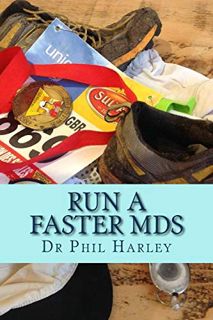 READ [EPUB KINDLE PDF EBOOK] Run a Faster MdS: A Scientific Guide to Joining the Ultrarunning Elite.