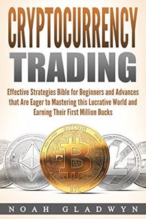 [View] [KINDLE PDF EBOOK EPUB] Cryptocurrency Trading: Effective Strategies Bible for Beginners and