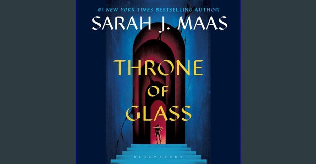 [PDF READ ONLINE] 📕 Throne of Glass: Throne of Glass, Book 1 Read online