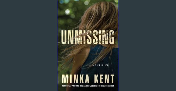 Read ebook [PDF] 🌟 Unmissing: A Thriller Read Book