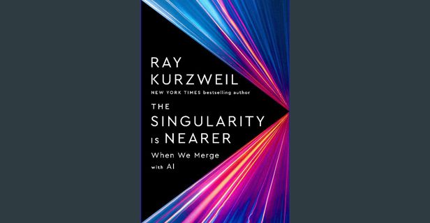 ebook [read pdf] ✨ The Singularity Is Nearer: When We Merge with AI get [PDF]