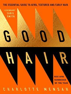 READ EBOOK EPUB KINDLE PDF Good Hair: The Essential Guide to Afro, Textured and Curly Hair by  Charl