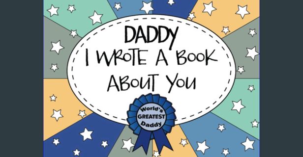 ebook read [pdf] ⚡ Daddy I Wrote A Book About You: Dad Fill In The Blank Book With Prompts, Per