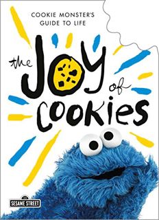 READ [EPUB KINDLE PDF EBOOK] The Joy of Cookies: Cookie Monster's Guide to Life (The Sesame Street G