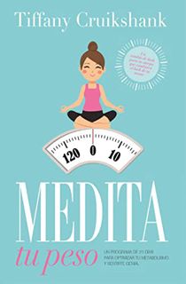 VIEW KINDLE PDF EBOOK EPUB Medita tu peso: Un programa de 21 días para optimizar tu metabolismo y se