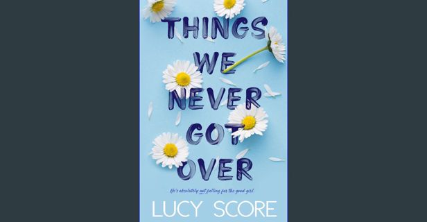 ebook read [pdf] 📕 Things We Never Got Over (Knockemout Book 1) Read Book