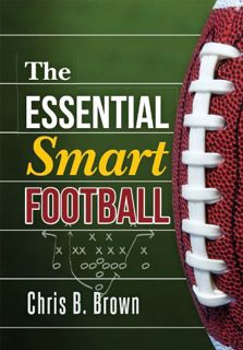 [ACCESS] PDF EBOOK EPUB KINDLE The Essential Smart Football by  Chris B. Brown 📦