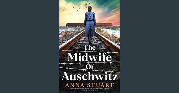 [ebook] read pdf ⚡ The Midwife of Auschwitz: Inspired by a heartbreaking true story, an emotion