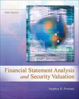 [ACCESS] [KINDLE PDF EBOOK EPUB] Financial Statement Analysis and Security Valuation by  Stephen Pen