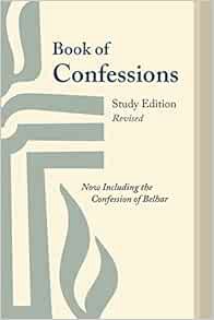 Get [EPUB KINDLE PDF EBOOK] Book of Confessions: Study Edition, Revised by Presbyterian Publishing �