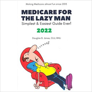 Get PDF EBOOK EPUB KINDLE Medicare for the Lazy Man 2022: Simplest & Easiest Guide Ever! by  Douglas
