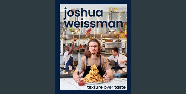 ebook read pdf 📖 Joshua Weissman: Texture Over Taste Read online