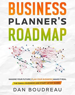Read [EBOOK EPUB KINDLE PDF] BUSINESS PLANNER'S ROADMAP: Imagine Your Future | Plan Your Business |