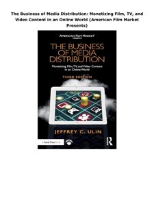 PDF Download The Business of Media Distribution: Monetizing Film, TV, and Video Content in an O